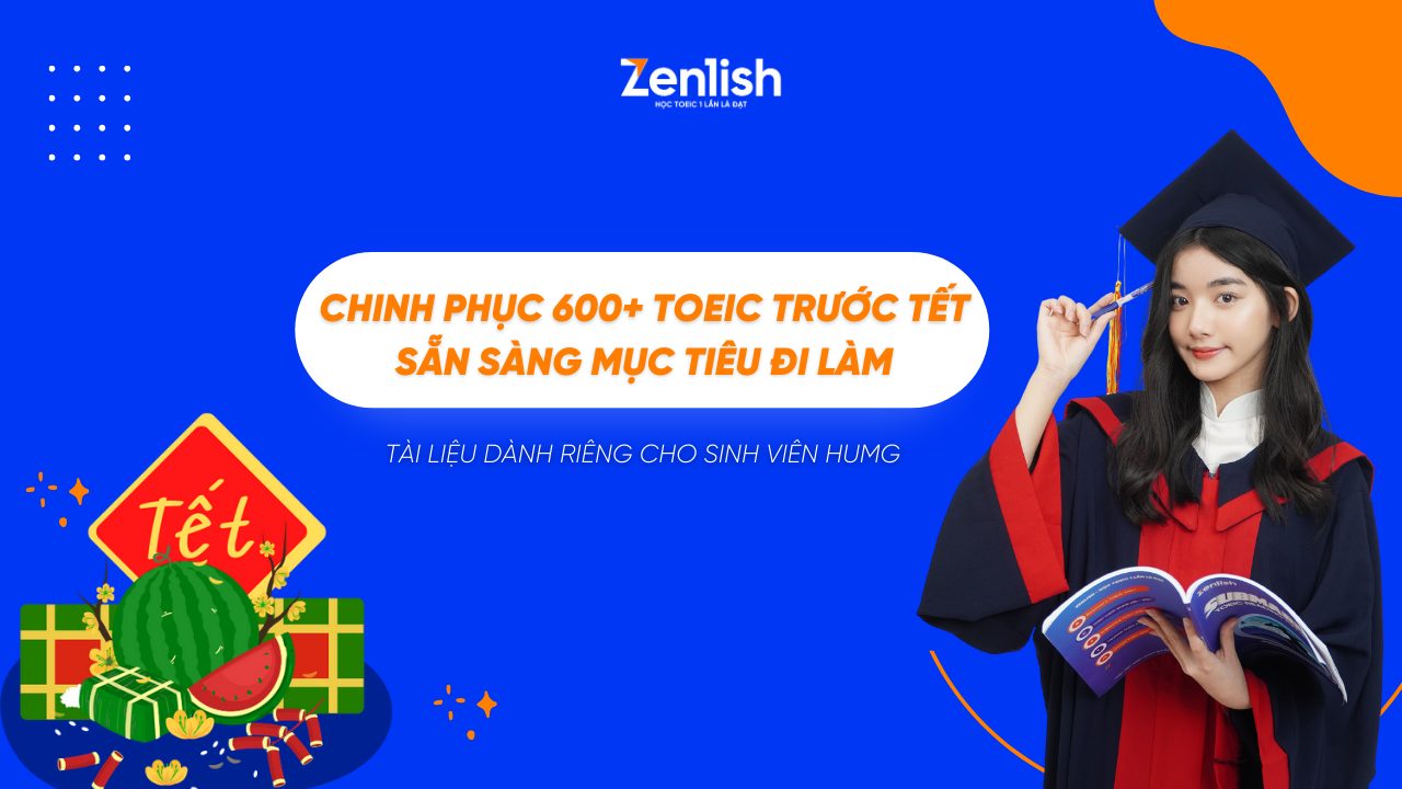 TÀI LIỆU DÀNH RIÊNG CHO SINH VIÊN HUMG CHINH PHỤC 600 TOEIC TRƯỚC TẾT