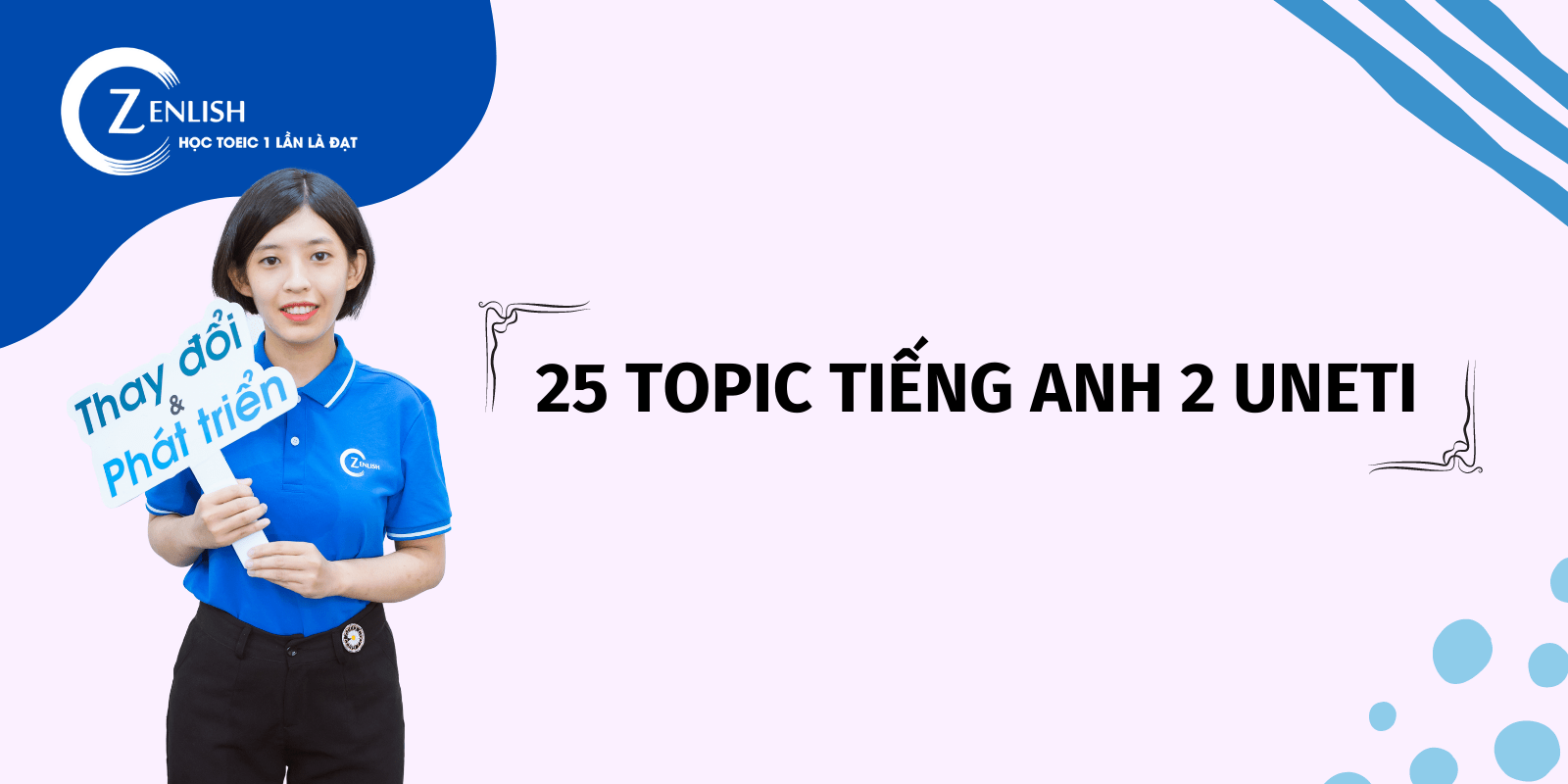 25 TOPIC TIẾNG ANH 2 UNETI