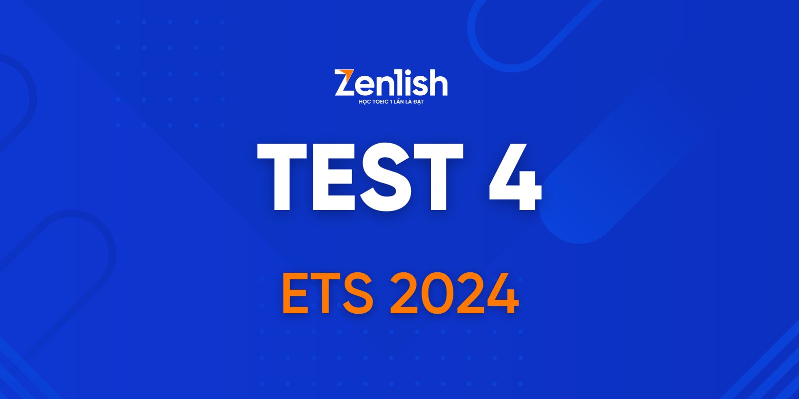 TEST 4 ETS 2024 Zenlish