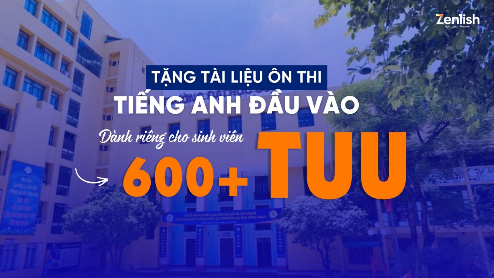 Zenlish là địa chỉ học TOEIC uy tín cho sinh viên Đại học Công đoàn TUU